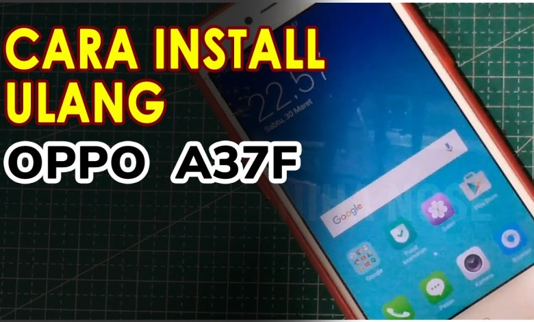 Cara install ulang HP Oppo A37F step by step Cara install ulang HP Oppo A37F step by step