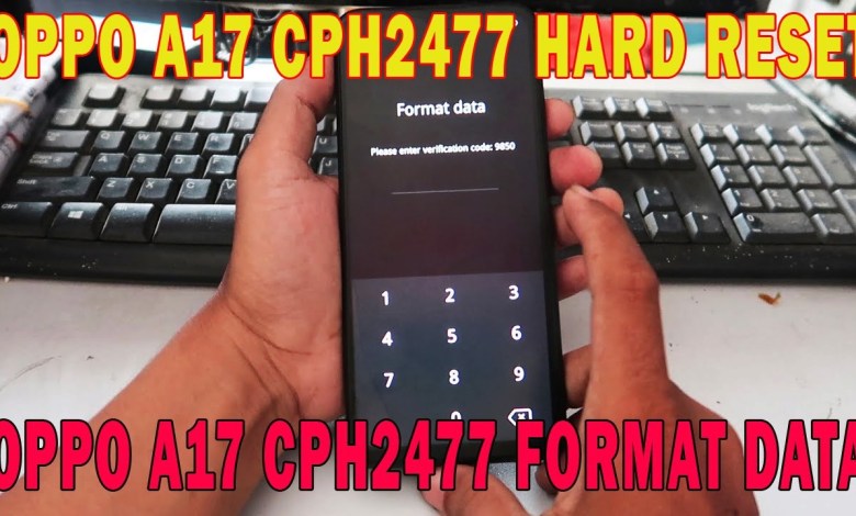OPPO A17 CPH2477 HARD RESET TUTORIAL OPPO A17 CPH2477 HARD RESET TUTORIAL