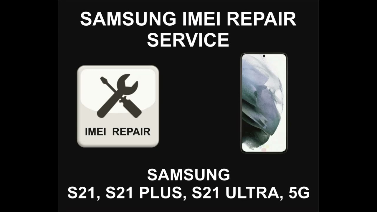 Samsung IMEI Repair, Unbarring, Cleaning Service, S21, Samsung IMEI Repair, Unbarring, Cleaning Service, S21,