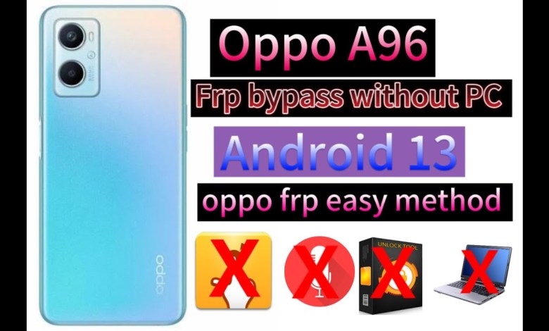 Oppo A96(Cph2333)Frp Bpass New Method WithOut Pc Oppo A96(Cph2333)Frp Bpass New Method WithOut Pc