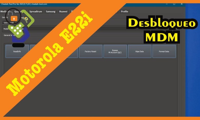 Motorola E22i Cheetah Tool Desbloqueo MDM Motorola E22i Cheetah Tool Desbloqueo MDM