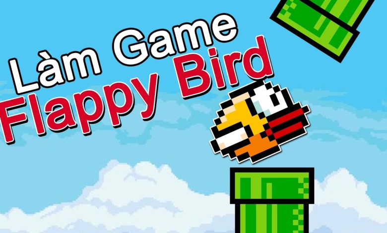 Lập trình game Flappy Bird ( đơn giản ) Lập trình game Flappy Bird ( đơn giản )