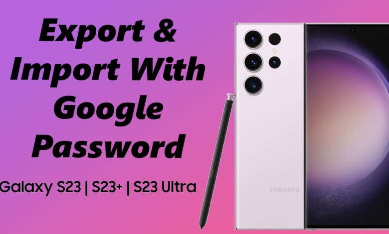 How To Import and Export Passwords Using Google How To Import and Export Passwords Using Google