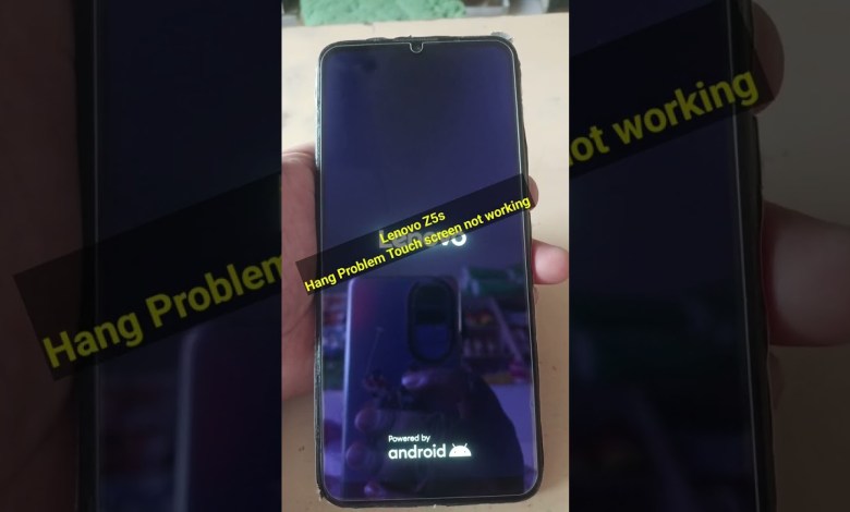 Lenovo Z5s Touch screen not working Lenovo Z5s Touch screen not working