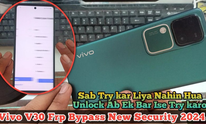 How to Bypass Vivo V30 Frp Without a PC in 2024 with the Latest Security Features How to Bypass Vivo V30 Frp Without a PC in 2024 with the Latest Security Features
