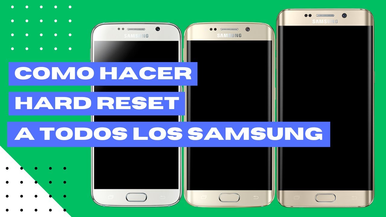 SAMSUNG GALAXY S6 COMO RESETEAR A MODO DE FABRICA HARD SAMSUNG GALAXY S6 COMO RESETEAR A MODO DE FABRICA HARD