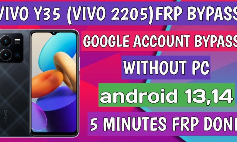 VIVO Y35 FRP BYPASS/VIVO 2205 FRP BYPASS/VIVO Y35 VIVO Y35 FRP BYPASS/VIVO 2205 FRP BYPASS/VIVO Y35