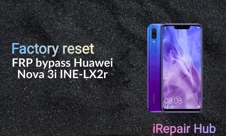 Huawei Nova 3i INE-LX1r, INE-LX2r || Factory reset || Huawei Nova 3i INE-LX1r, INE-LX2r || Factory reset ||