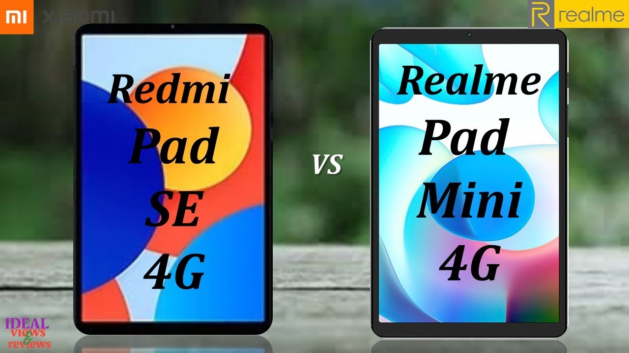 Xiaomi Redmi pad SE 4G vs Realme Pad Mini 4G Xiaomi Redmi pad SE 4G vs Realme Pad Mini 4G