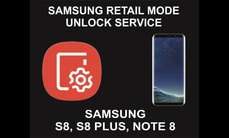 Samsung Retail Mode Unlock Service, Samsung S8, S8 Samsung Retail Mode Unlock Service, Samsung S8, S8