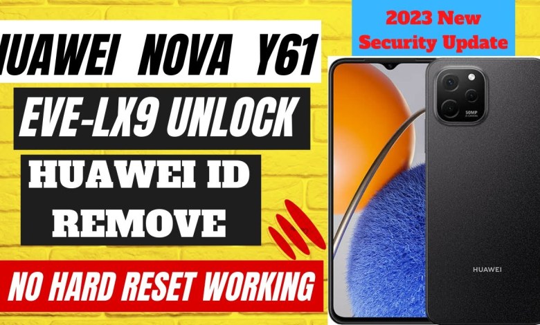 Huawei Nova Y61 Password & ID Remove | Huawei EVE-LX9 Huawei Nova Y61 Password & ID Remove | Huawei EVE-LX9
