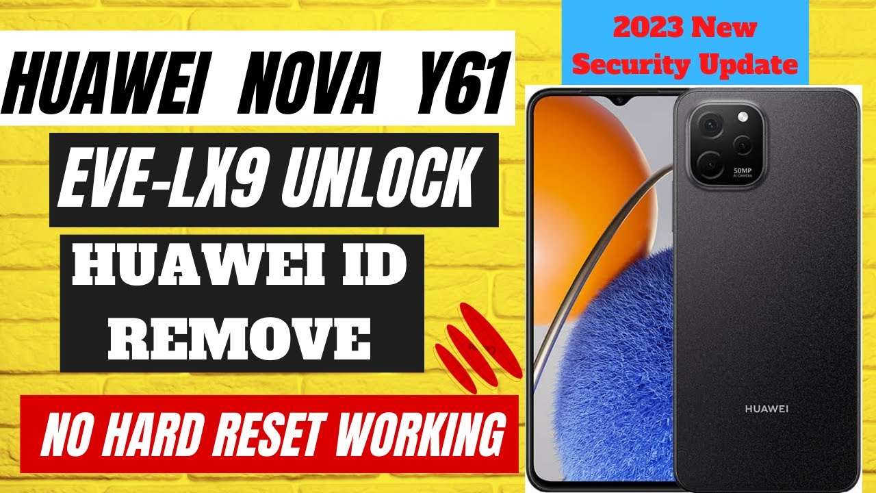 Huawei Nova Y61 Password & ID Remove | Huawei EVE-LX9 Huawei Nova Y61 Password & ID Remove | Huawei EVE-LX9