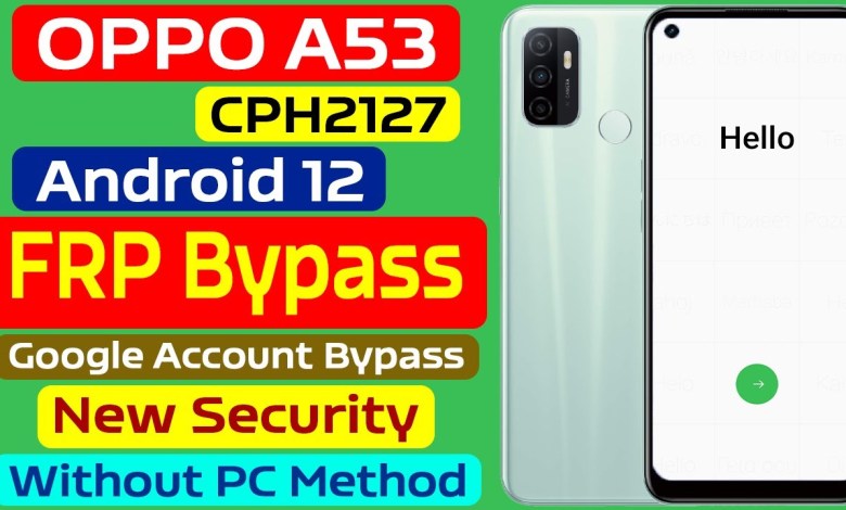 Oppo A53 ( CPH2127 ) FRP Bypass Android 12 without PC Oppo A53 ( CPH2127 ) FRP Bypass Android 12 without PC
