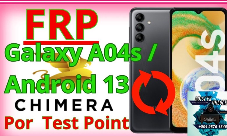 FRP Samsung Galaxy A04s / Android 13 / Chimera Tool FRP Samsung Galaxy A04s / Android 13 / Chimera Tool