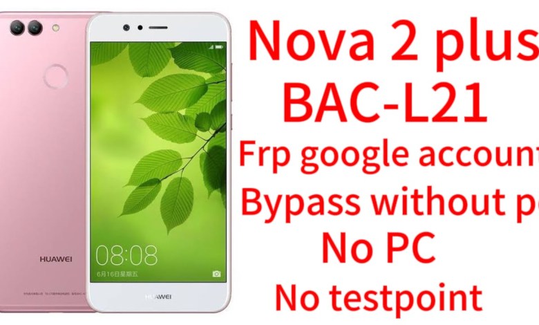 Huawei Model:BAC-L21 / Nova 2plus Google account (FRP) Huawei Model:BAC-L21 / Nova 2plus Google account (FRP)