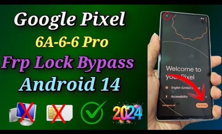 Google Pixel 6A-6-6 Pro /7A-7-7 Pro Frp Unlock / All Google Pixel 6A-6-6 Pro /7A-7-7 Pro Frp Unlock / All
