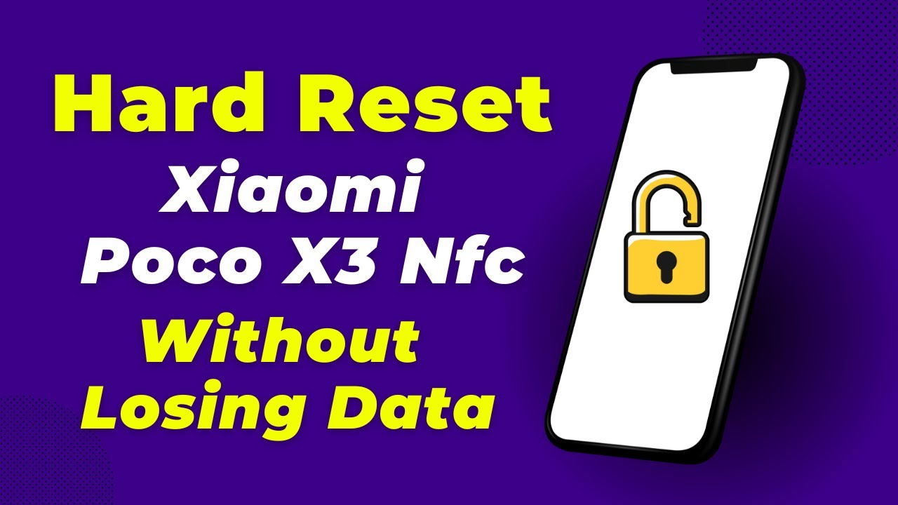 How To Hard Reset Xiaomi Poco X3 Nfc (Full Guide For How To Hard Reset Xiaomi Poco X3 Nfc (Full Guide For