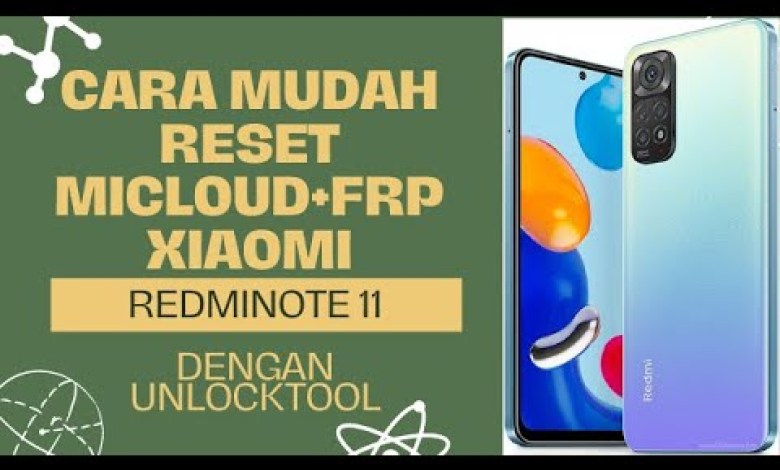 EASY WAY TO RESET MCLOUD AND FRP XIAOMI REDMI NOTE 11 EASY WAY TO RESET MCLOUD AND FRP XIAOMI REDMI NOTE 11