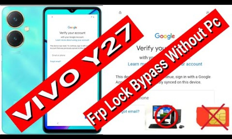 Curious about ViVO Y27 FRP Bypass V2249 & V3202 Google Account Lock? Curious about ViVO Y27 FRP Bypass V2249 & V3202 Google Account Lock?