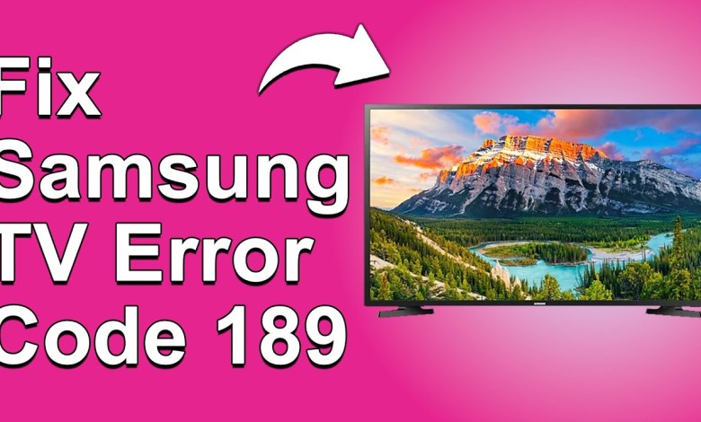 How To Fix The Samsung TV 189 Error Code – How To Fix The Samsung TV 189 Error Code –