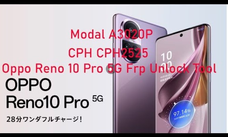Oppo Reno 10 Pro 5G Frp Unlock Tool CPH CPH2525 A3020P Oppo Reno 10 Pro 5G Frp Unlock Tool CPH CPH2525 A3020P