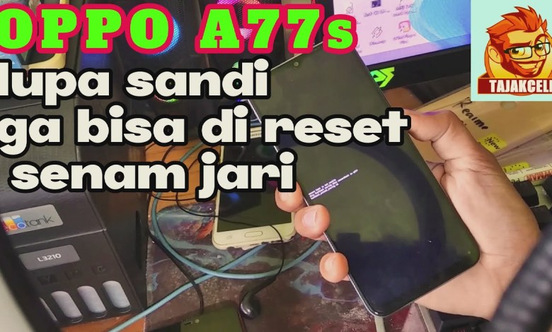 OPPO A77s FORGOT YOUR PASSWORD CAN’T ENTER FACTORY RESET OPPO A77s FORGOT YOUR PASSWORD CAN’T ENTER FACTORY RESET