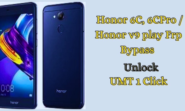 HUAWEI Honor 6C, 6CPro / Honor v9 play Frp Bypass umt HUAWEI Honor 6C, 6CPro / Honor v9 play Frp Bypass umt
