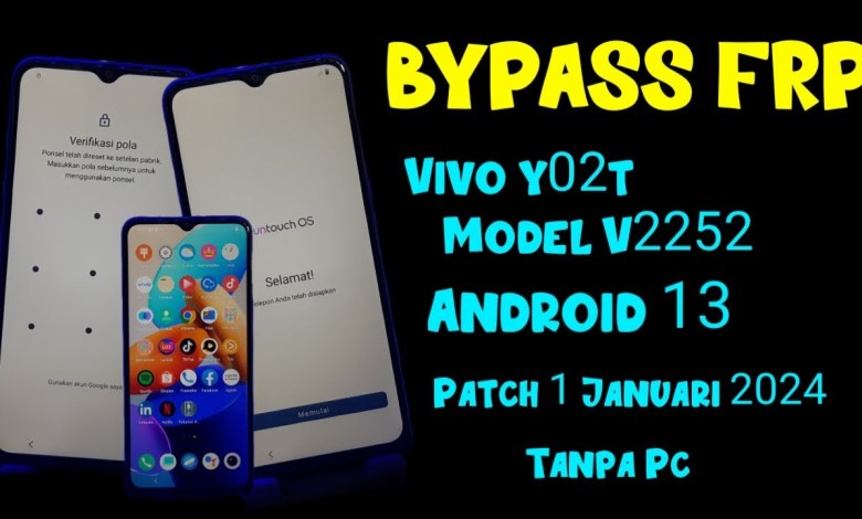Bypass Frp Vivo Y02t Model V2252 patch 1 Januari 2024 Bypass Frp Vivo Y02t Model V2252 patch 1 Januari 2024