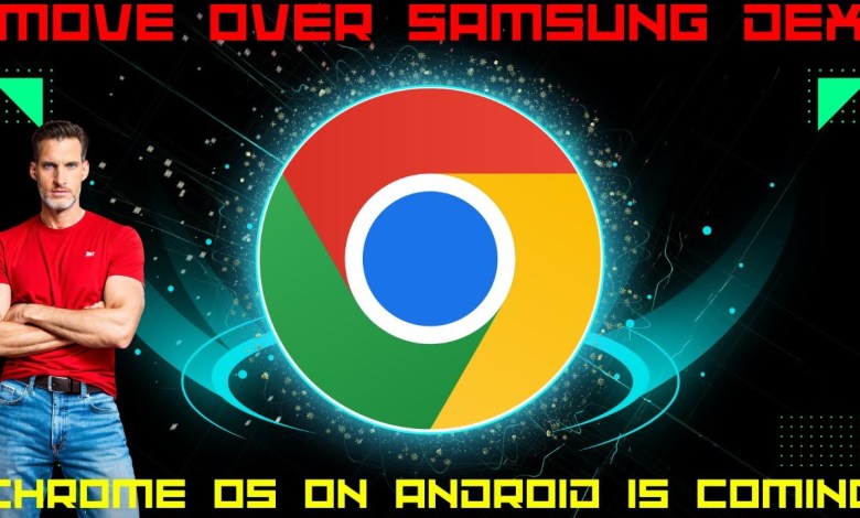 Samsung Dex Move Over – Chrome OS is Taking Over From Samsung Dex Move Over – Chrome OS is Taking Over From
