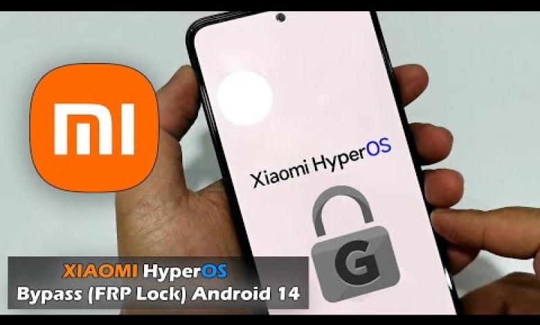 Xiomi Hyper os miui 14 frp bypass android 14 google Xiomi Hyper os miui 14 frp bypass android 14 google