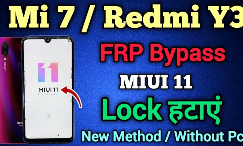 Curious about Mi 7 and Redmi Y3 FRP bypass on MIUI 11 without PC? Curious about Mi 7 and Redmi Y3 FRP bypass on MIUI 11 without PC?