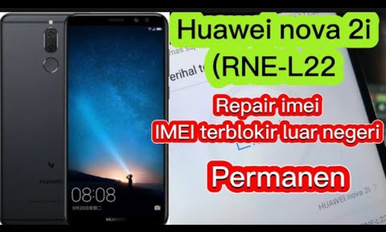 Repair imei Huawei nova 2i imei permanent block Repair imei Huawei nova 2i imei permanent block