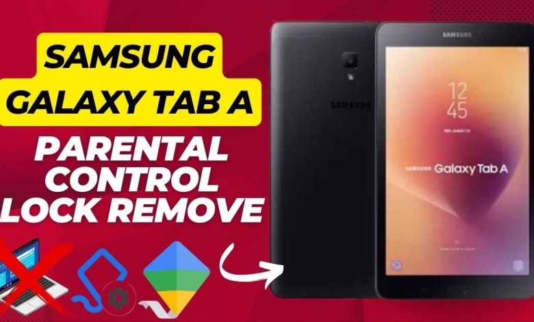 How to Disable Parental Control in Samsung Galaxy Tab A How to Disable Parental Control in Samsung Galaxy Tab A
