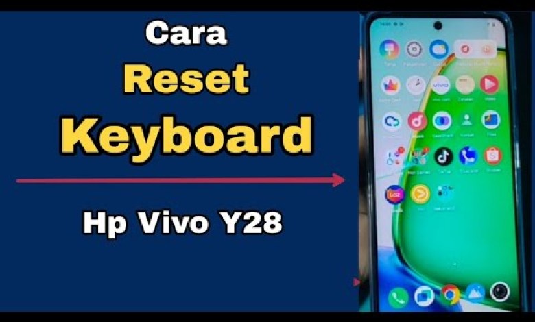 CARA RESET KEYBOARD HP VIVO Y28 CARA RESET KEYBOARD HP VIVO Y28
