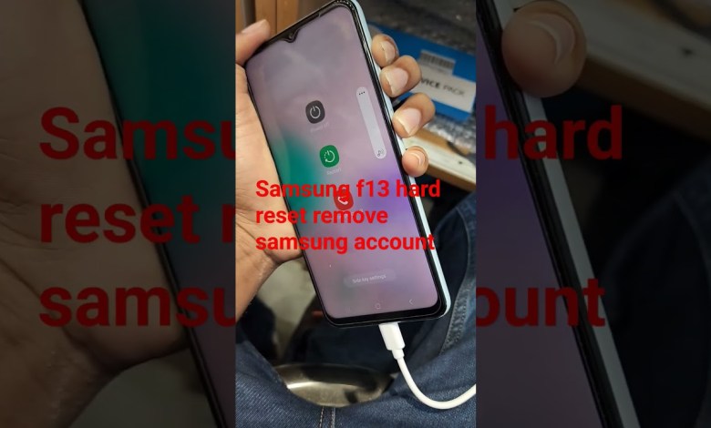 samsung f13 hard reset remove samsung account samsung f13 hard reset remove samsung account