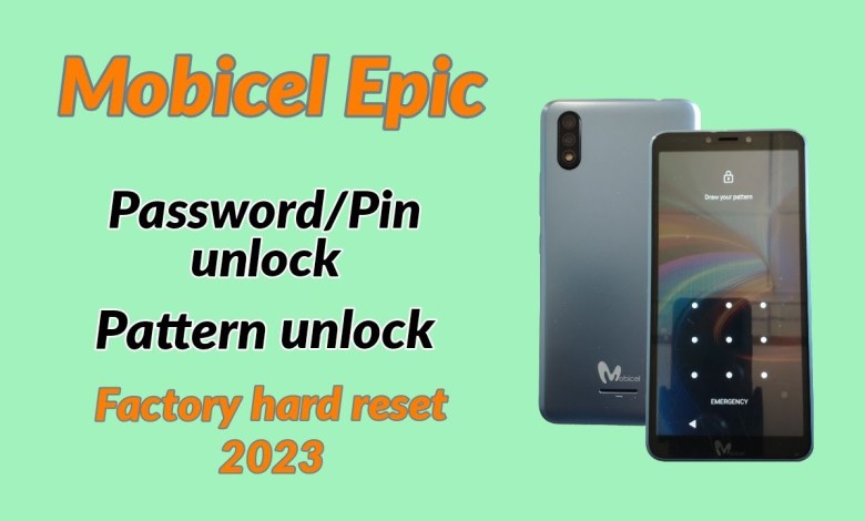 Mobicel Epic factory data reset password pin pattern Mobicel Epic factory data reset password pin pattern