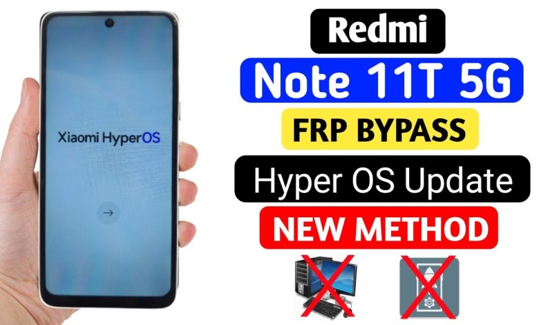 Unlock the All-New Redmi/Poco HyperOS with Frp Bypass for Redmi Note 11T 5G – A Must-Try Method! Unlock the All-New Redmi/Poco HyperOS with Frp Bypass for Redmi Note 11T 5G – A Must-Try Method!