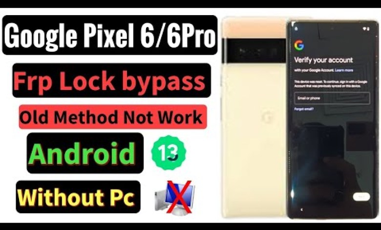 Google Pixel 6/6 pro Frp Bypass, Android 13, Old Method Google Pixel 6/6 pro Frp Bypass, Android 13, Old Method
