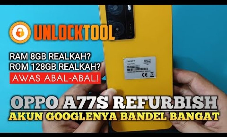 OPPO A77S REFURBISH | CPH2473 | RESET AKUN GOOGLE | OPPO A77S REFURBISH | CPH2473 | RESET AKUN GOOGLE |
