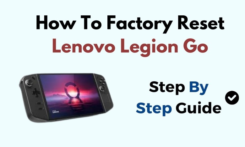 How To Factory Reset Lenovo Legion Go How To Factory Reset Lenovo Legion Go