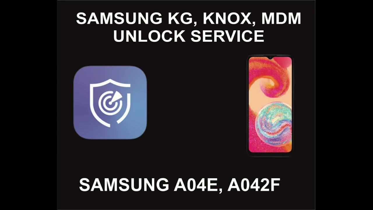 Samsung KG, Knox, MDM Unlock Service, Samsung A04E, Samsung KG, Knox, MDM Unlock Service, Samsung A04E,