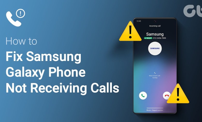 How to Fix Samsung Galaxy Phone Not Receiving Phone How to Fix Samsung Galaxy Phone Not Receiving Phone