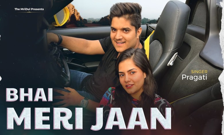 BHAI MERI JAAN – PRAGATI | the mridul | BHAI MERI JAAN – PRAGATI | the mridul |