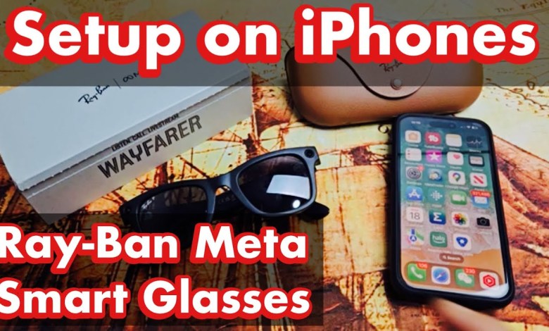 How to Setup Ray-Ban Meta Smart Glasses on iPhone (had How to Setup Ray-Ban Meta Smart Glasses on iPhone (had