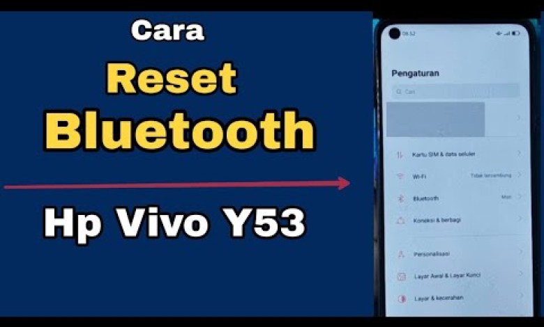 CARA RESET BLUETOOTH HP VIVO Y53 CARA RESET BLUETOOTH HP VIVO Y53