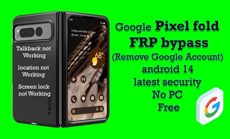 how to frp bypass google pixel fold android 14 free how to frp bypass google pixel fold android 14 free