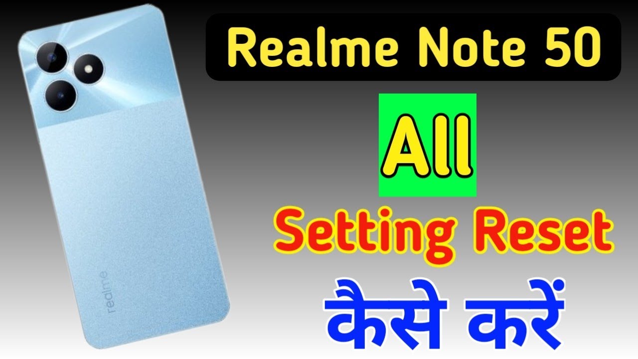 How to reset settings in Realme note 50/Realme note How to reset settings in Realme note 50/Realme note