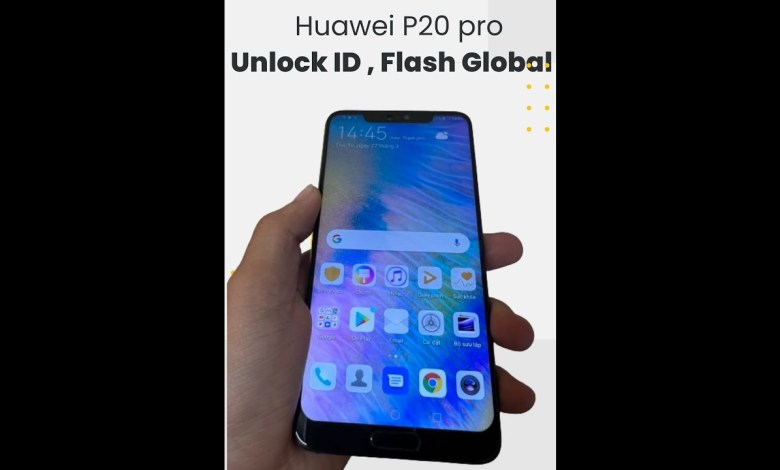 Huawei p20 pro CLT-AL00 Load International Global Rom, Delete ID Huawei p20 pro CLT-AL00 Load International Global Rom, Delete ID