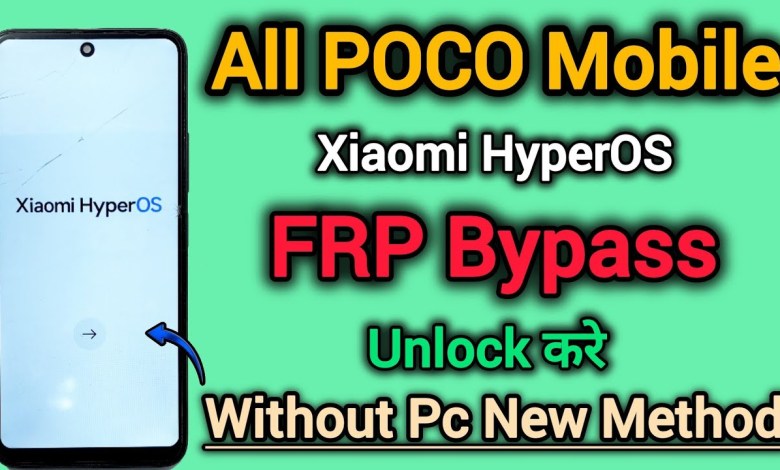 Unlock FRP on all POCO mobile devices with the revolutionary Xiaomi HyperOS Unlock FRP on all POCO mobile devices with the revolutionary Xiaomi HyperOS