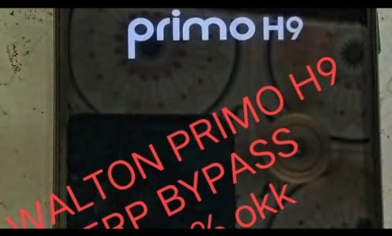 walton primo h9 frp bypass without pc 100%/ primo h9 walton primo h9 frp bypass without pc 100%/ primo h9